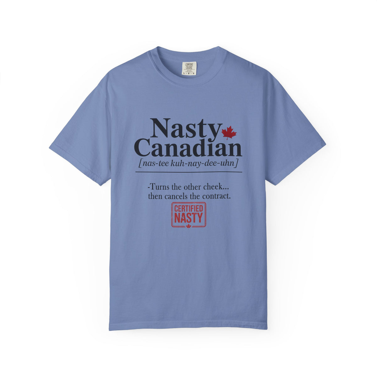 Certified Nasty Canadian Definition T-Shirt - Cancel the Contract
