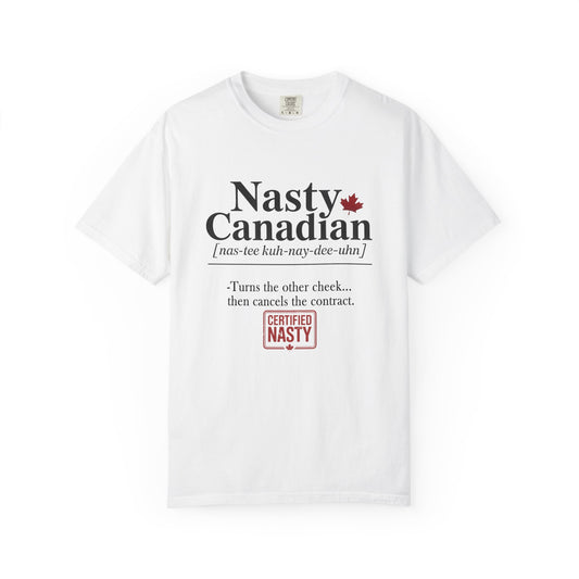 Certified Nasty Canadian Definition T-Shirt - Cancel the Contract