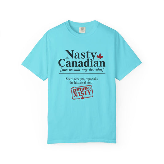 Certified Nasty Canadian Definition T-Shirt - Keeps Receipts