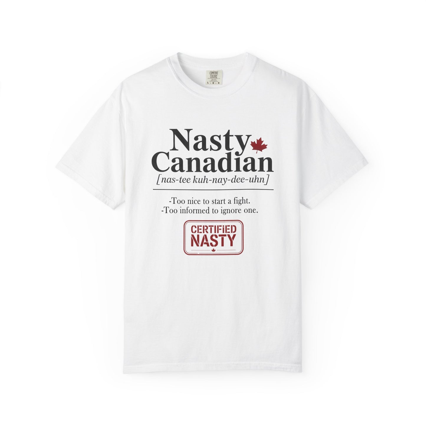 Certified Nasty Canadian Definition T-Shirt - Too Nice to Start a Fight