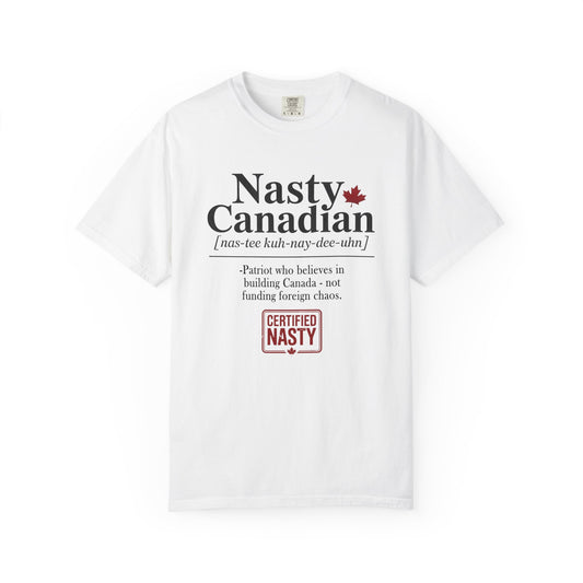 Certified Nasty Canadian Definition T-Shirt - Believe in Building Canada