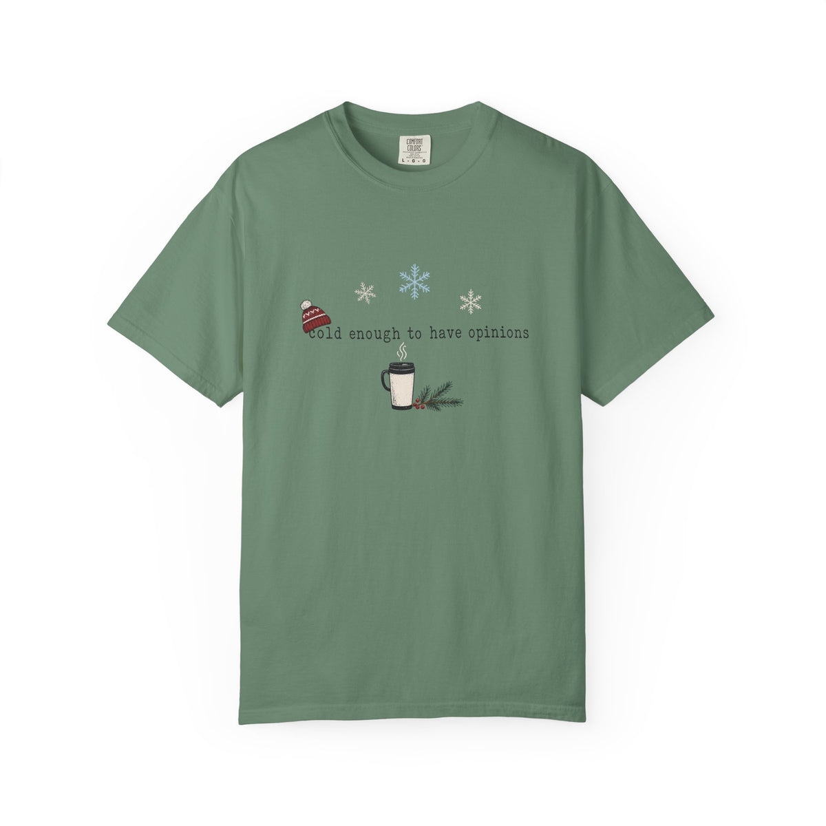 Cold Enough to Have Opinions Shirt