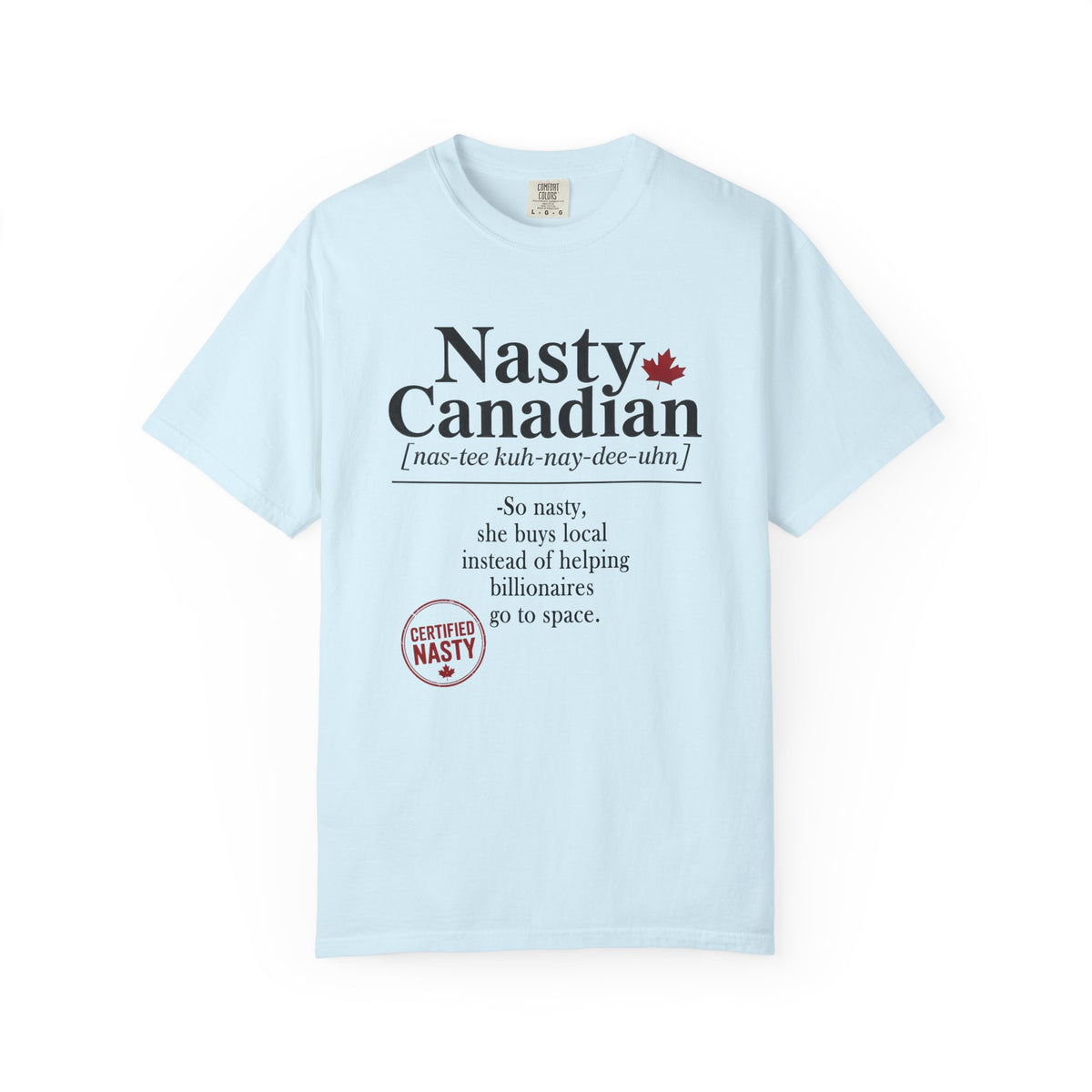 Certified Nasty Canadian Definition T-Shirt - So Nasty!