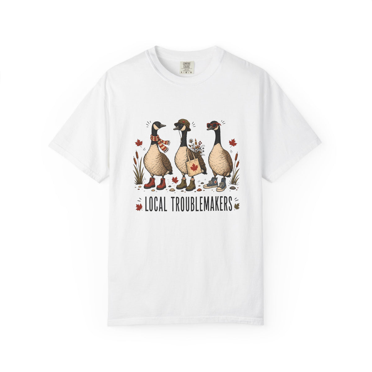 Local Troublemakers Canadian Geese Shirt