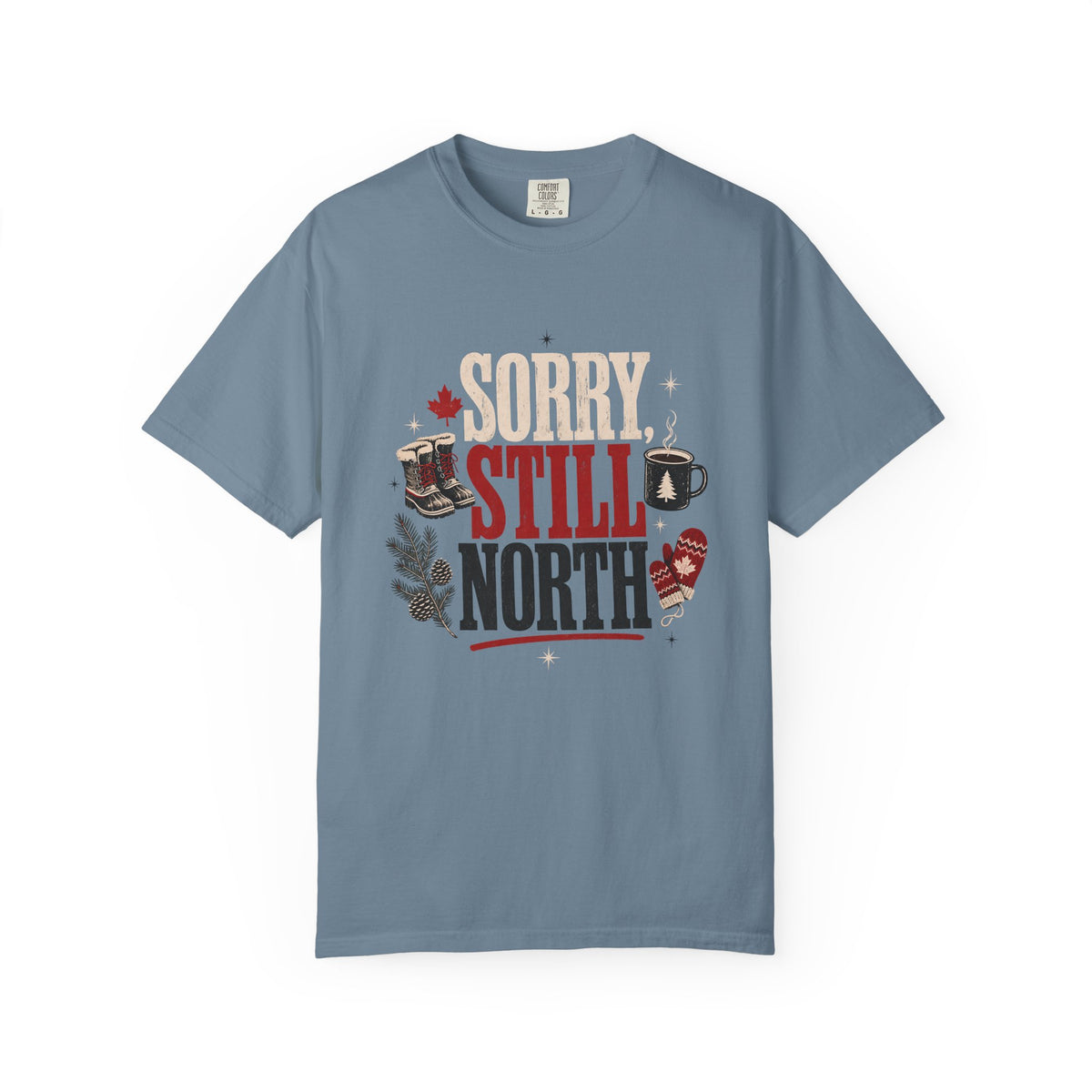 Sorry Still North Canadian Shirt