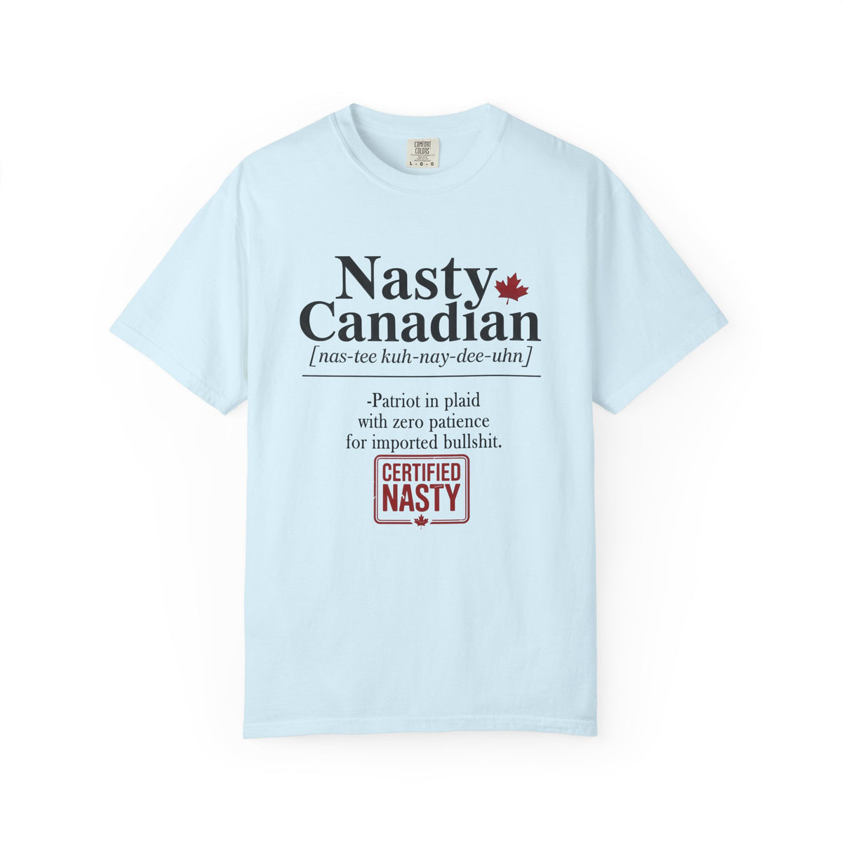Certified Nasty Canadian Definition T-Shirt - Zero Patience
