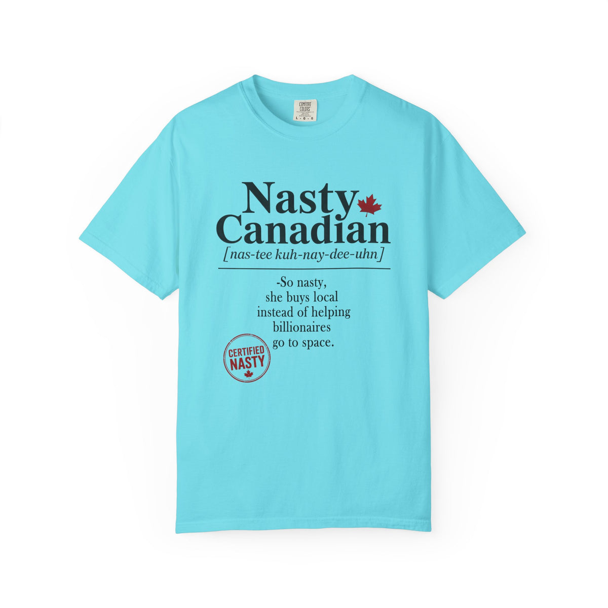 Certified Nasty Canadian Definition T-Shirt - So Nasty!
