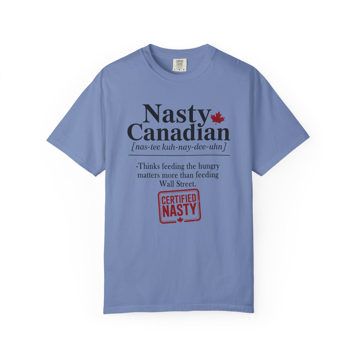 Certified Nasty Canadian Definition T-Shirt - Feed the Hungry