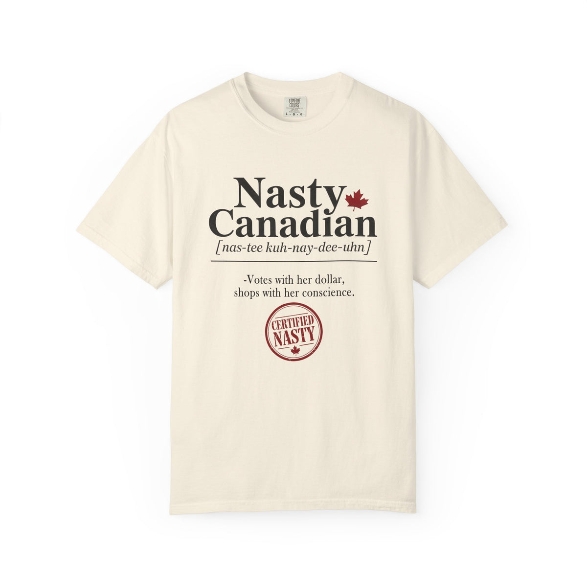 Certified Nasty Canadian Definition T-Shirt - Shops With Her Conscience