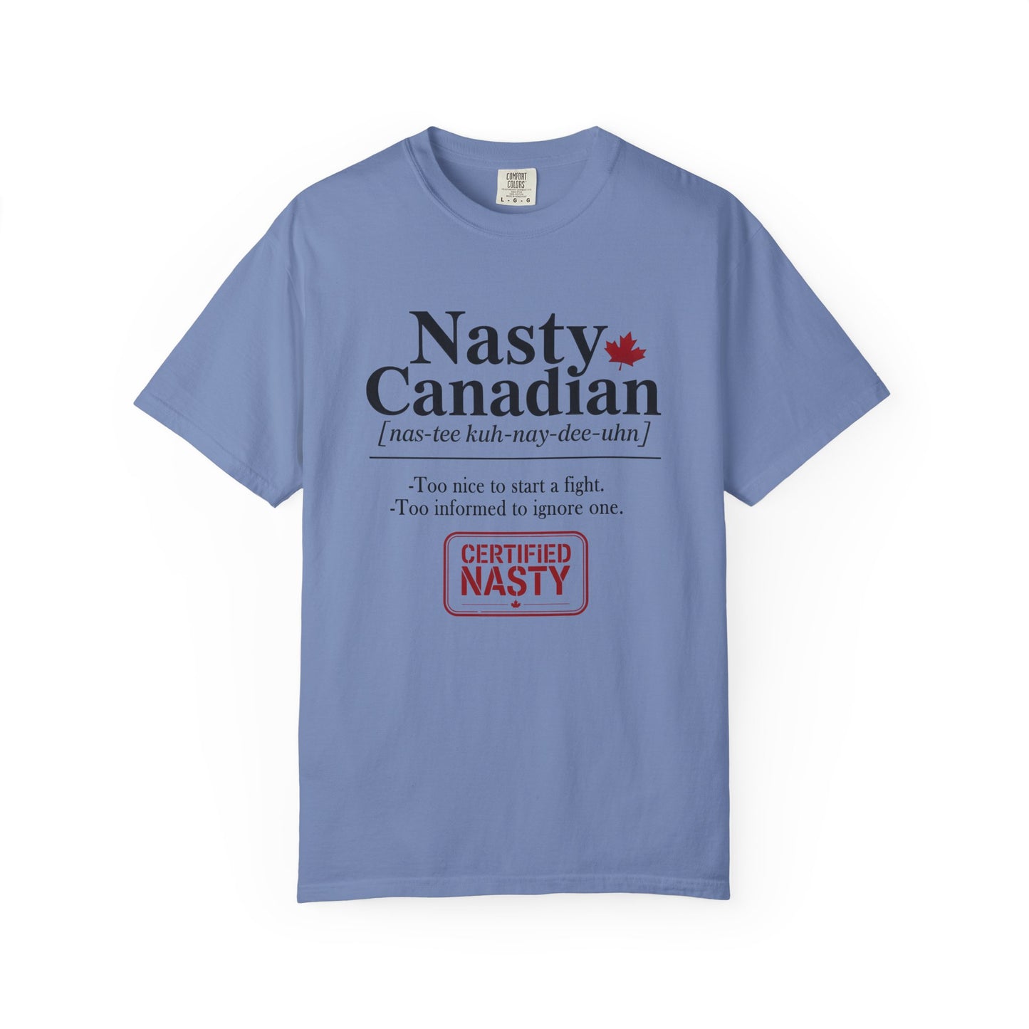 Certified Nasty Canadian Definition T-Shirt - Too Nice to Start a Fight