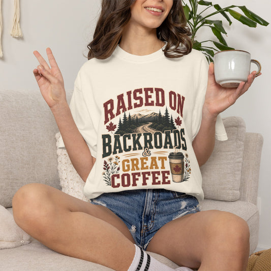 Raised on Backroads and Great Coffee T-Shirt