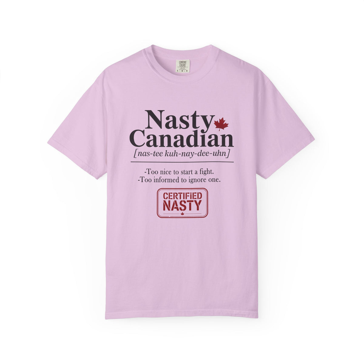 Certified Nasty Canadian Definition T-Shirt - Too Nice to Start a Fight