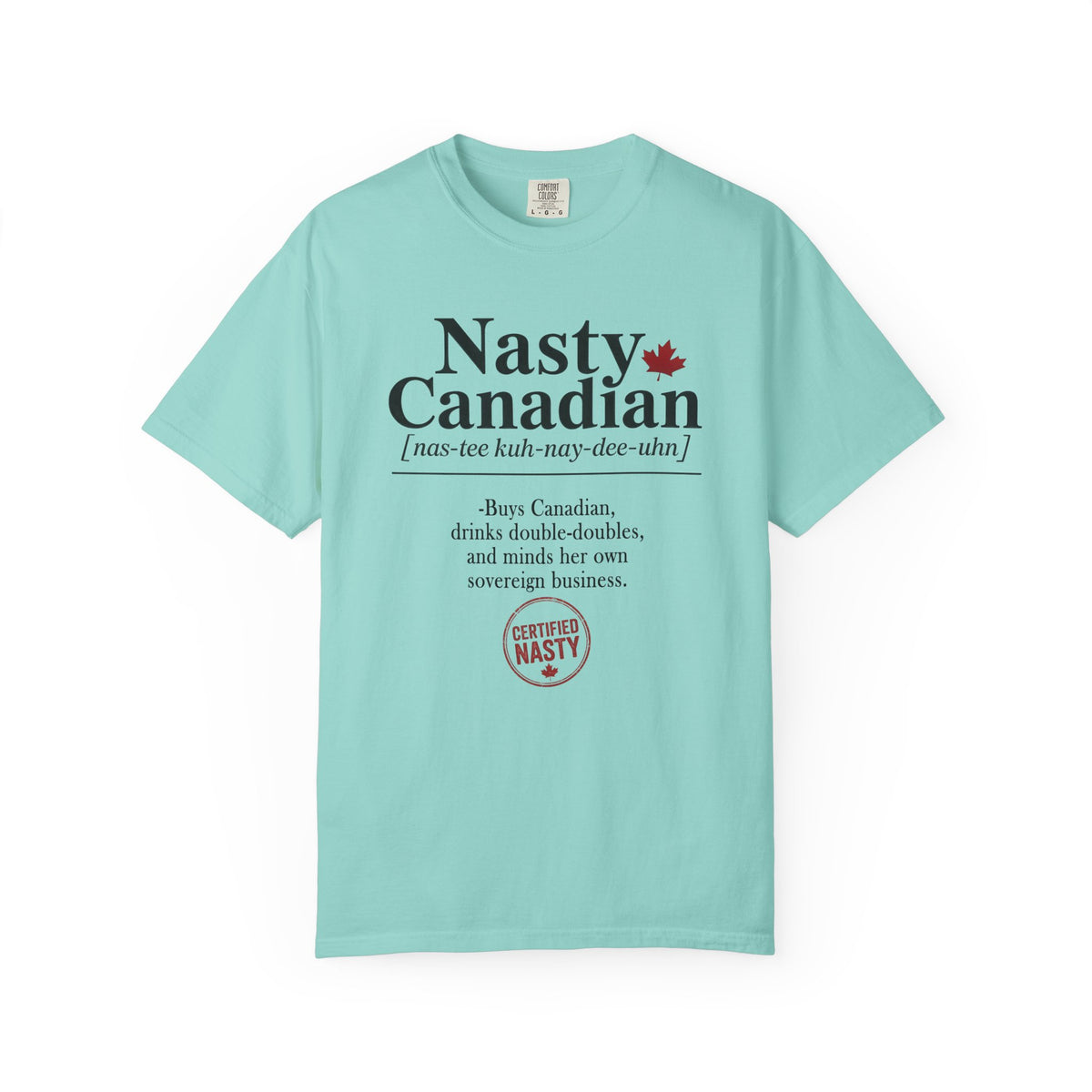 Certified Nasty Canadian Definition T-shirt - Minds Her Own Sovereign Business