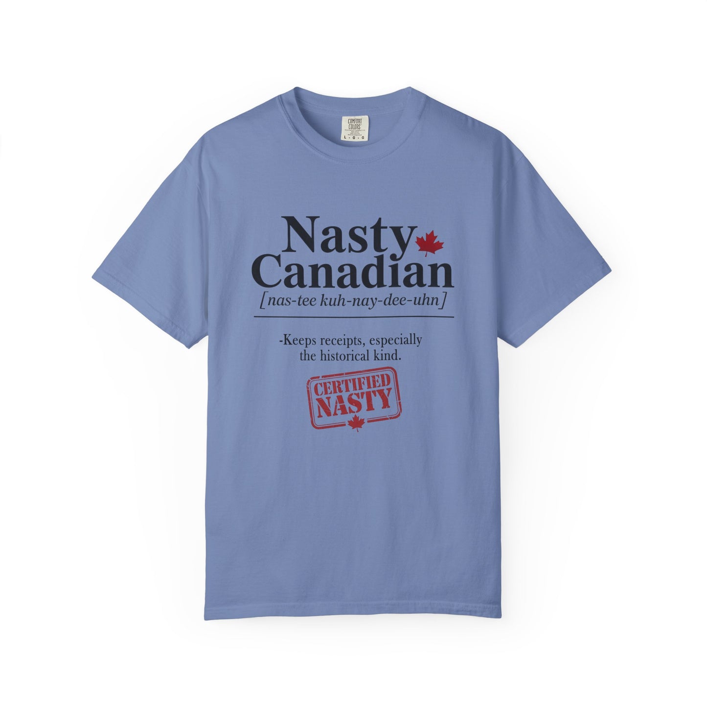 Certified Nasty Canadian Definition T-Shirt - Keeps Receipts