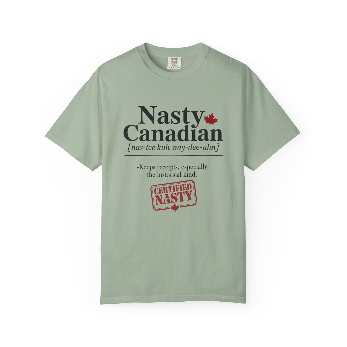 Certified Nasty Canadian Definition T-Shirt - Keeps Receipts