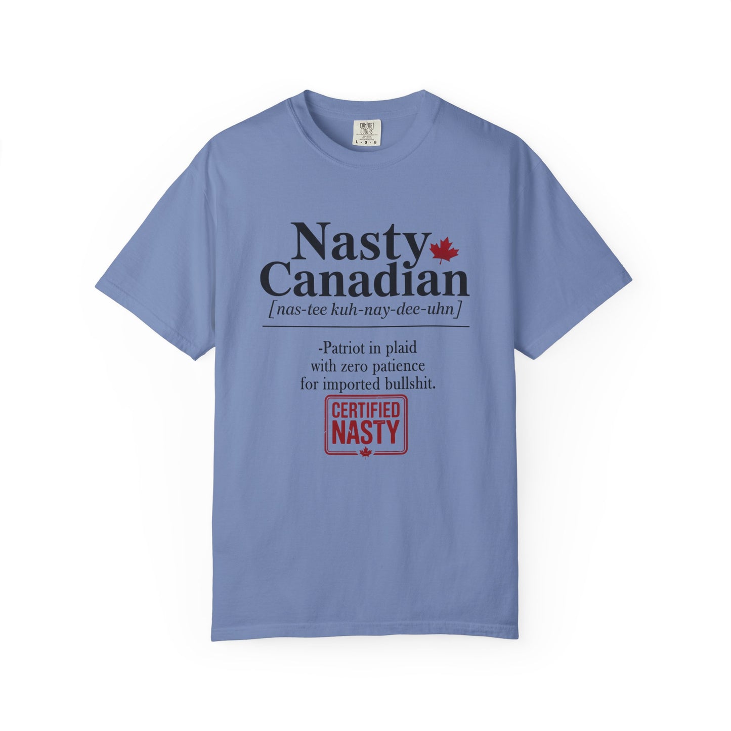 Certified Nasty Canadian Definition T-Shirt - Zero Patience