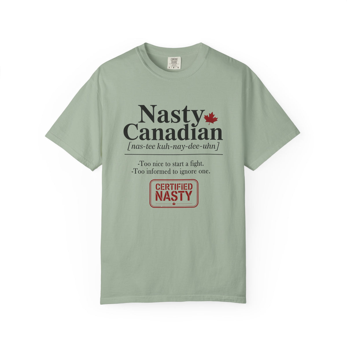 Certified Nasty Canadian Definition T-Shirt - Too Nice to Start a Fight