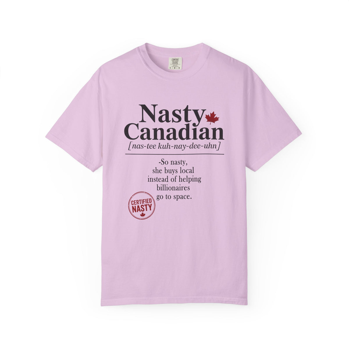 Certified Nasty Canadian Definition T-Shirt - So Nasty!