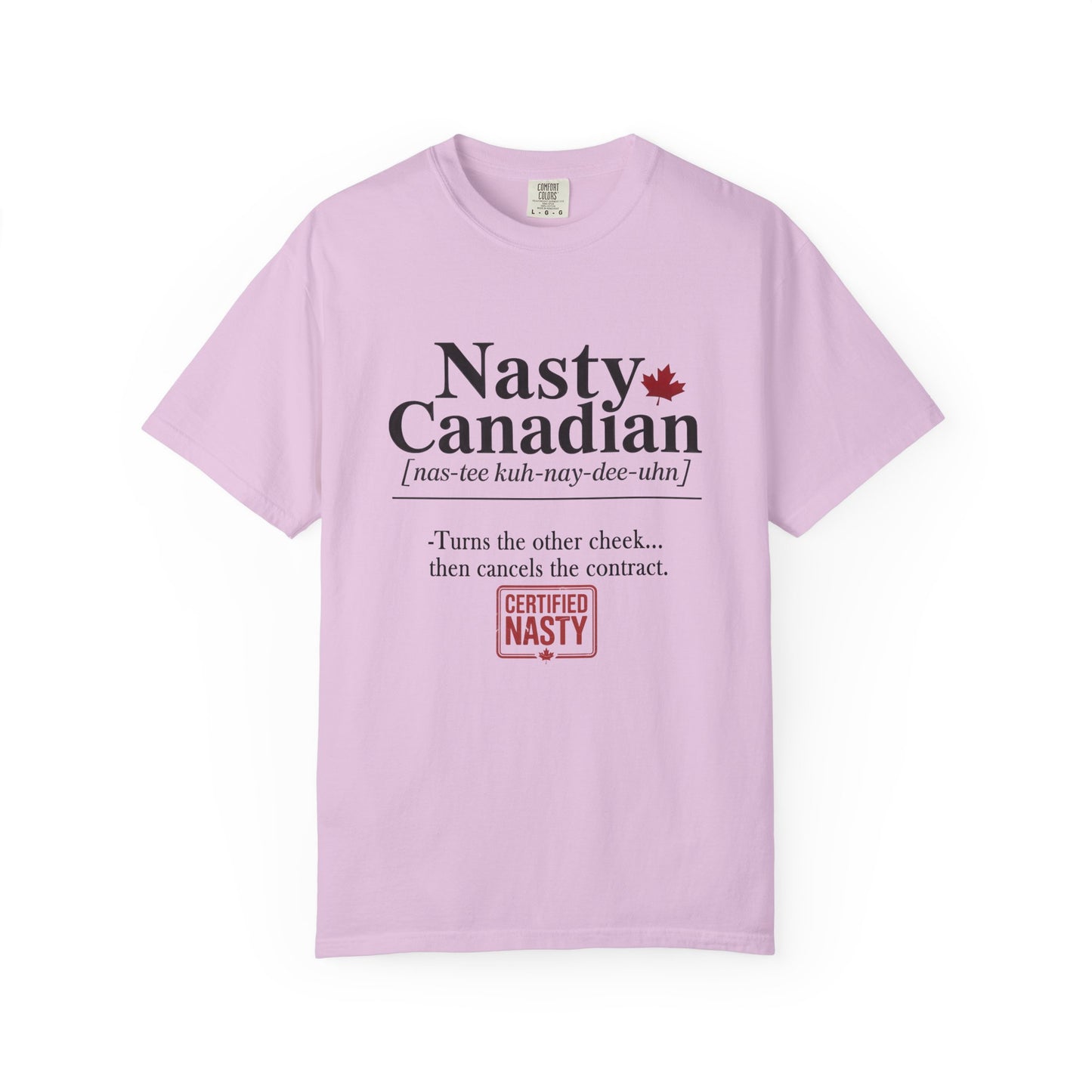 Certified Nasty Canadian Definition T-Shirt - Cancel the Contract