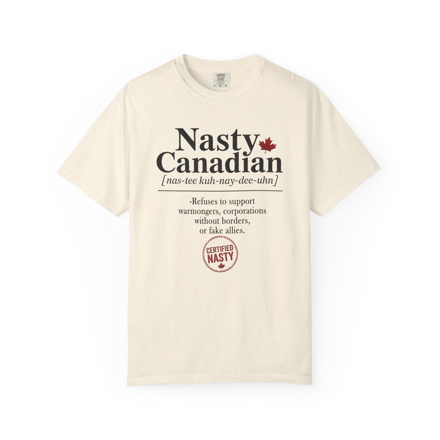 Certified Nasty Canadian Definition T-Shirt - Refuses to Support Fake Allies