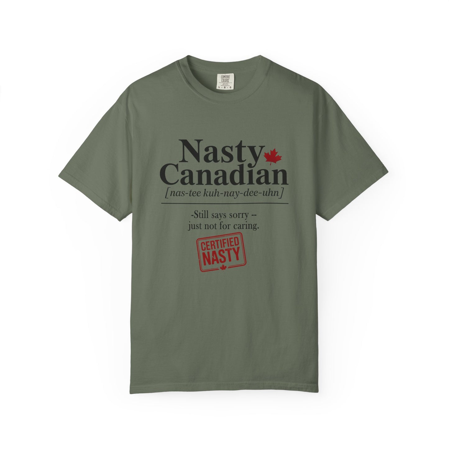 Certified Nasty Canadian Definition T-Shirt - Still Sorry...