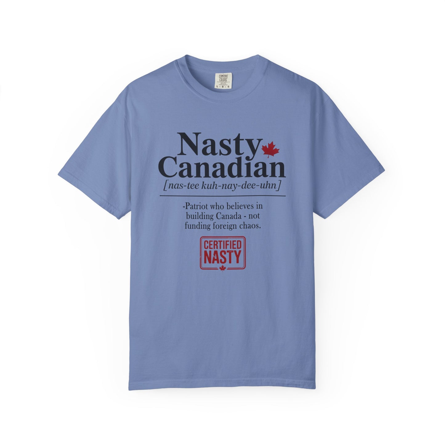 Certified Nasty Canadian Definition T-Shirt - Believe in Building Canada