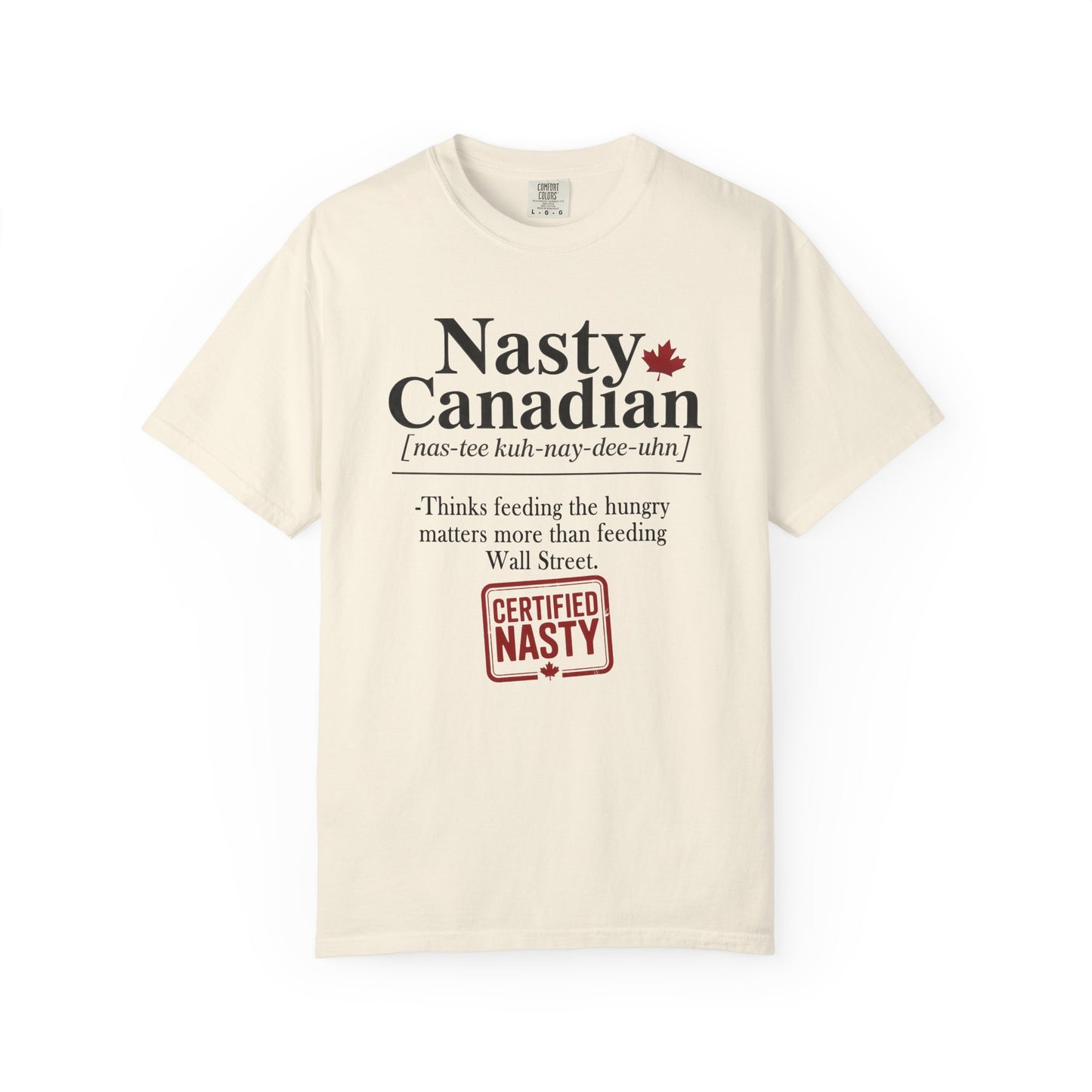 Certified Nasty Canadian Definition T-Shirt - Feed the Hungry