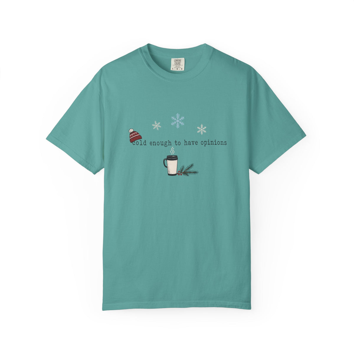 Cold Enough to Have Opinions Shirt