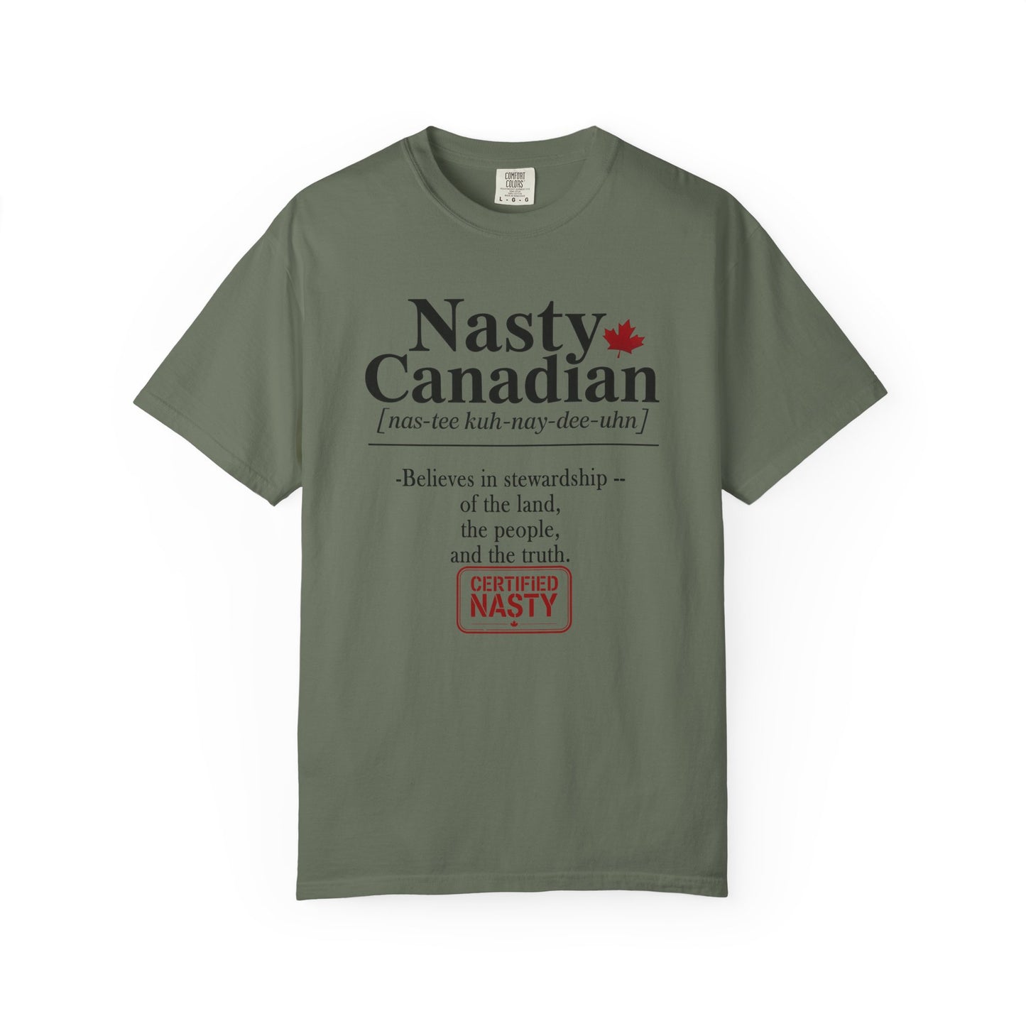 Certified Nasty Canadian Definition t-shirt - Believes in stewardship