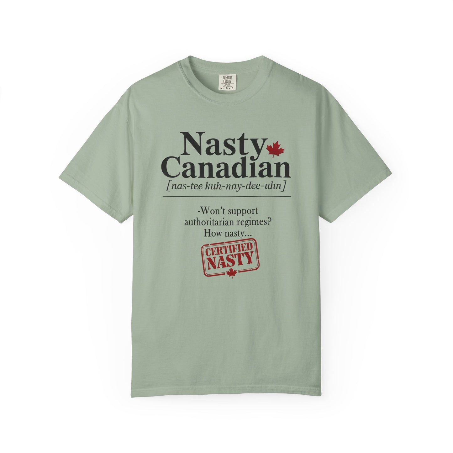 Certified Nasty Canadian Definition T-Shirt - Won't Support Authoritarian Regimes