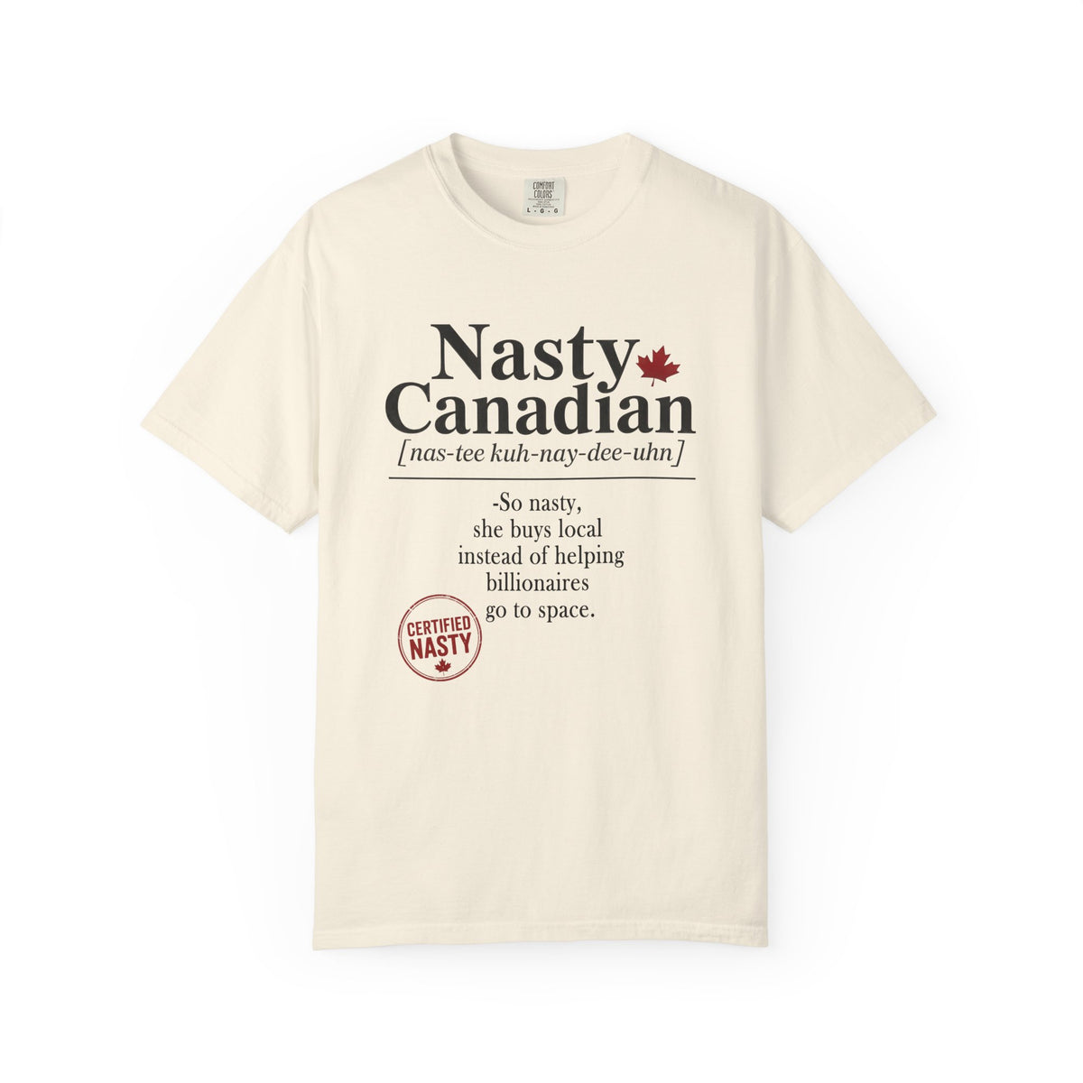Certified Nasty Canadian Definition T-Shirt - So Nasty!