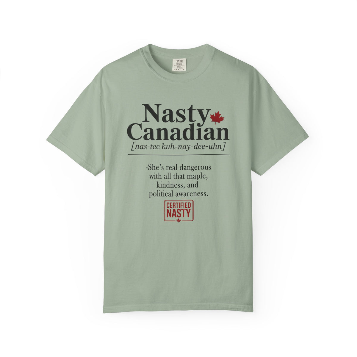 Certified Nasty Canadian Definition T-Shirt - Maple, Kindness and Awareness