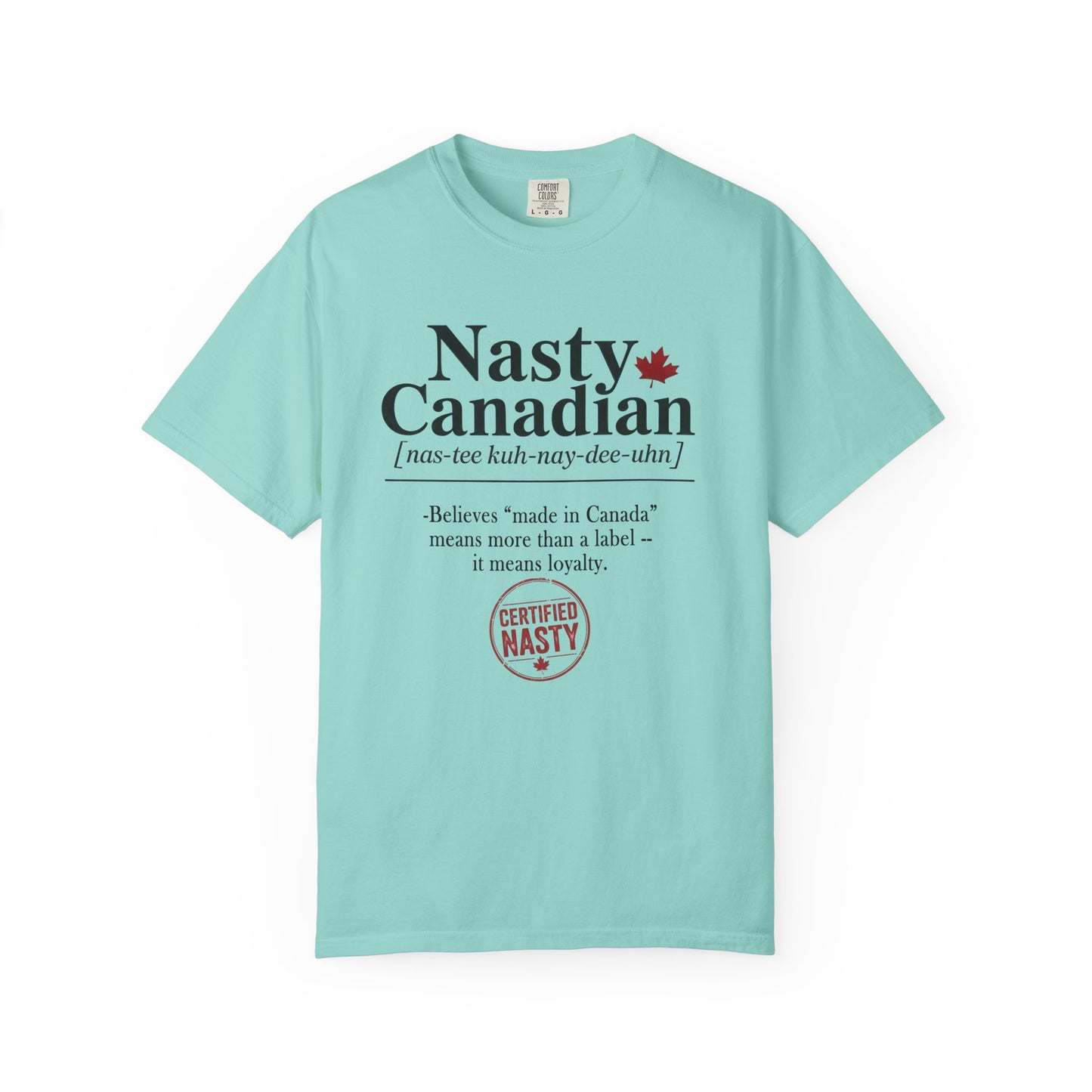 Certified Nasty Canadian Definition T-Shirt - "Made in Canada"