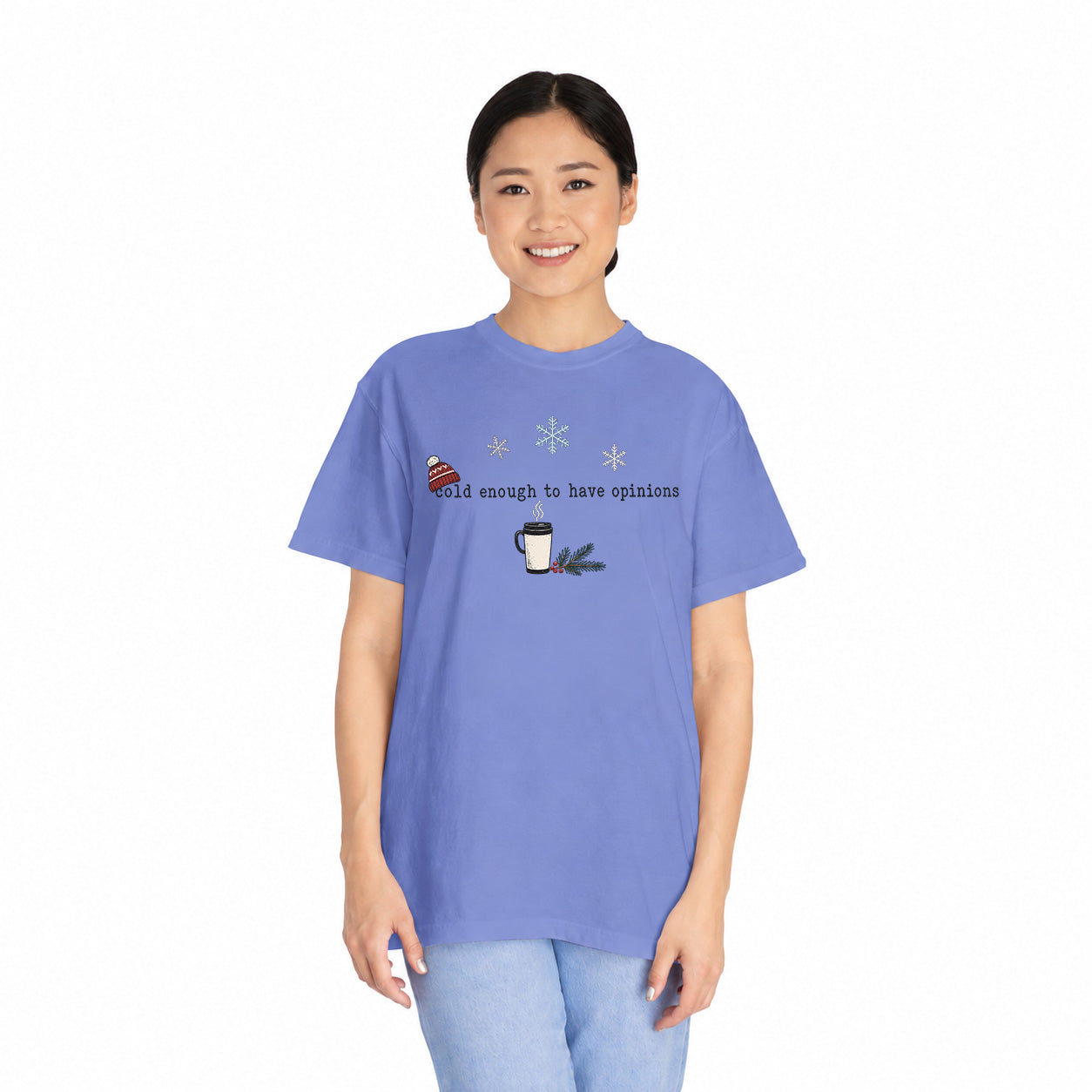 Cold Enough to Have Opinions Shirt