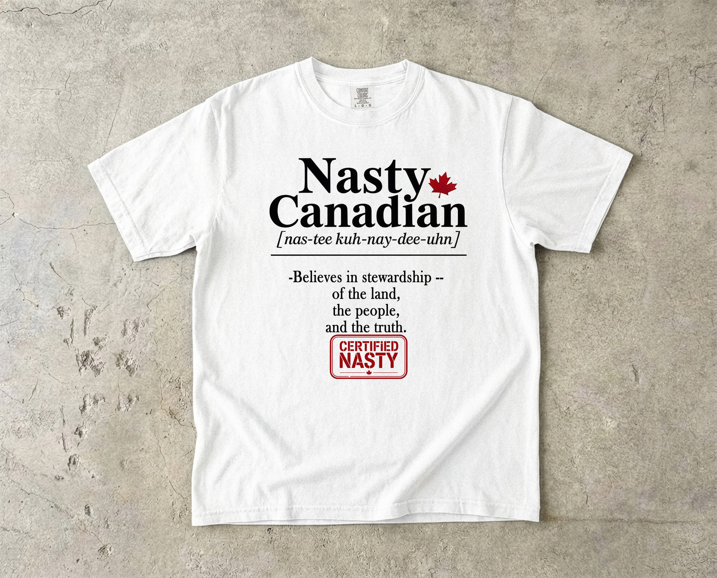 Certified Nasty Canadian Definition t-shirt - Believes in stewardship