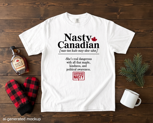 Certified Nasty Canadian Definition T-Shirt - Maple, Kindness and Awareness