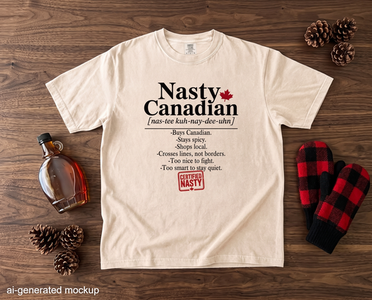 Certified Nasty Canadian Definition T-Shirt - Shops Local