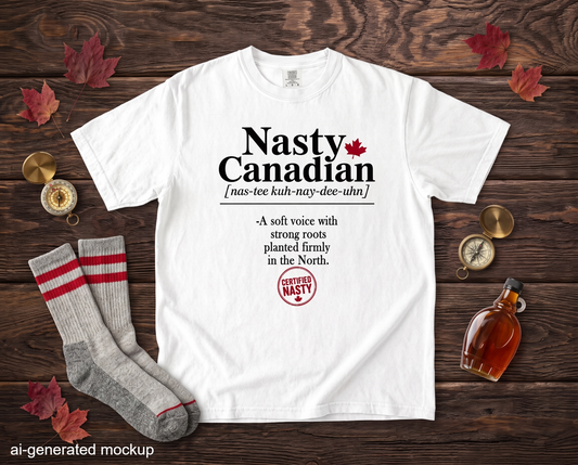 Certified Nasty Canadian Definition T-Shirt - Planted Firmly in the North