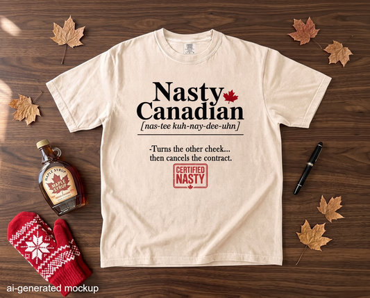 Certified Nasty Canadian Definition T-Shirt - Cancel the Contract