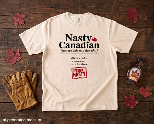 Certified Nasty Canadian Definition T-Shirt - Owns a Parka