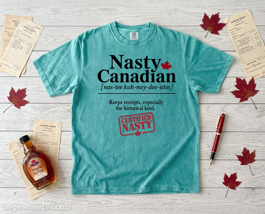 Certified Nasty Canadian Definition T-Shirt - Keeps Receipts