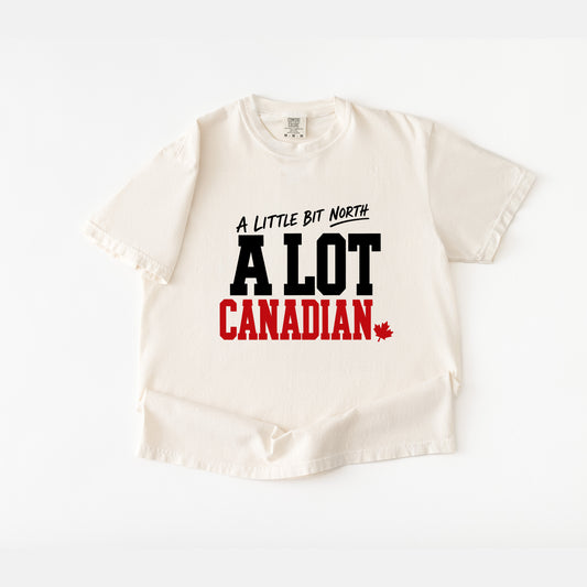 A Little Bit North A Lot Canadian