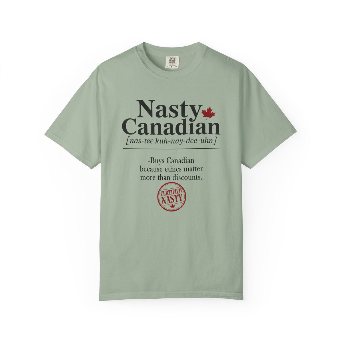 Certified Nasty Canadian Definition T-Shirt - Ethics over Discounts