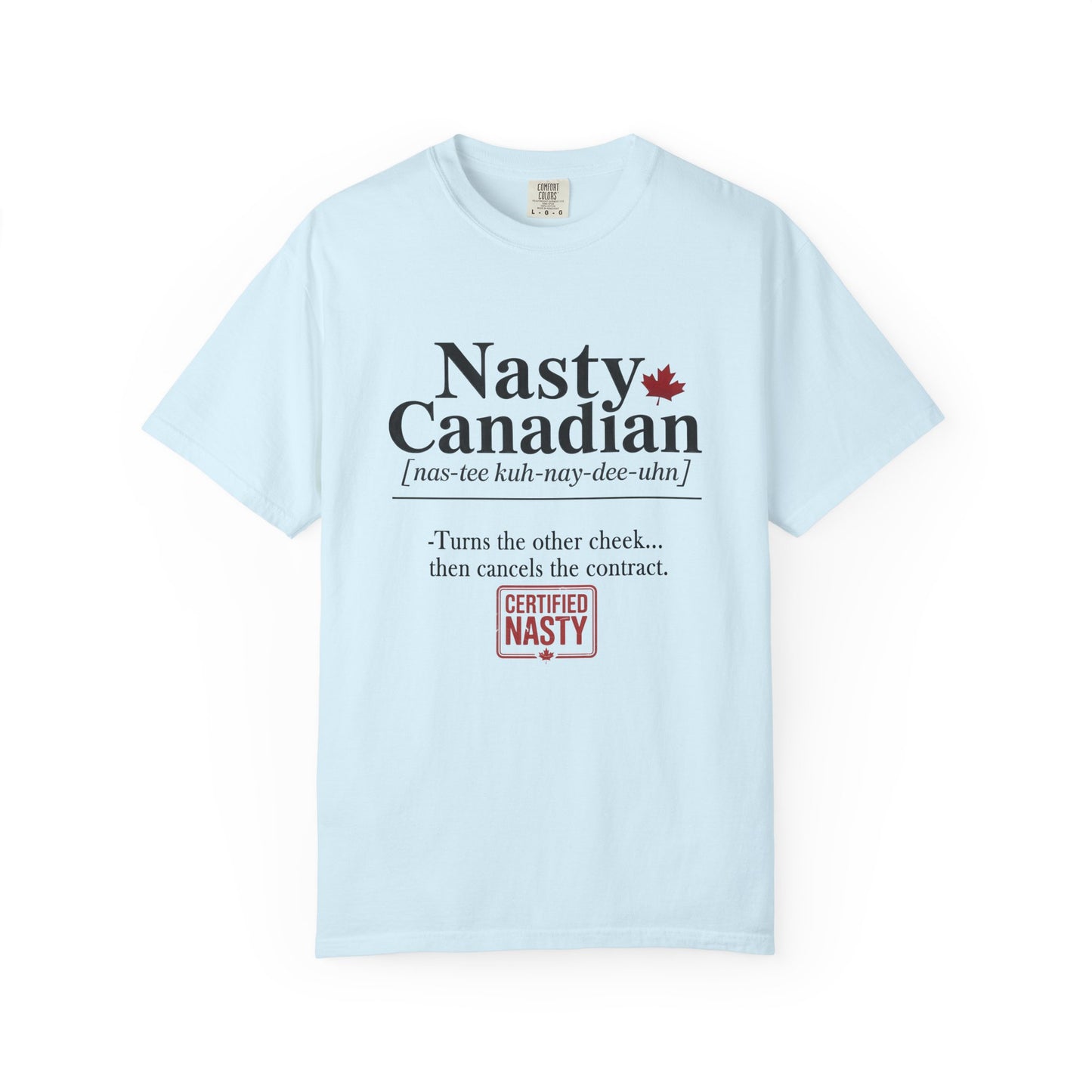 Certified Nasty Canadian Definition T-Shirt - Cancel the Contract
