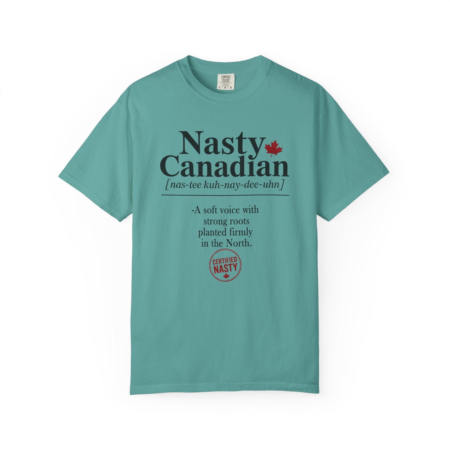 Certified Nasty Canadian Definition T-Shirt - Planted Firmly in the North