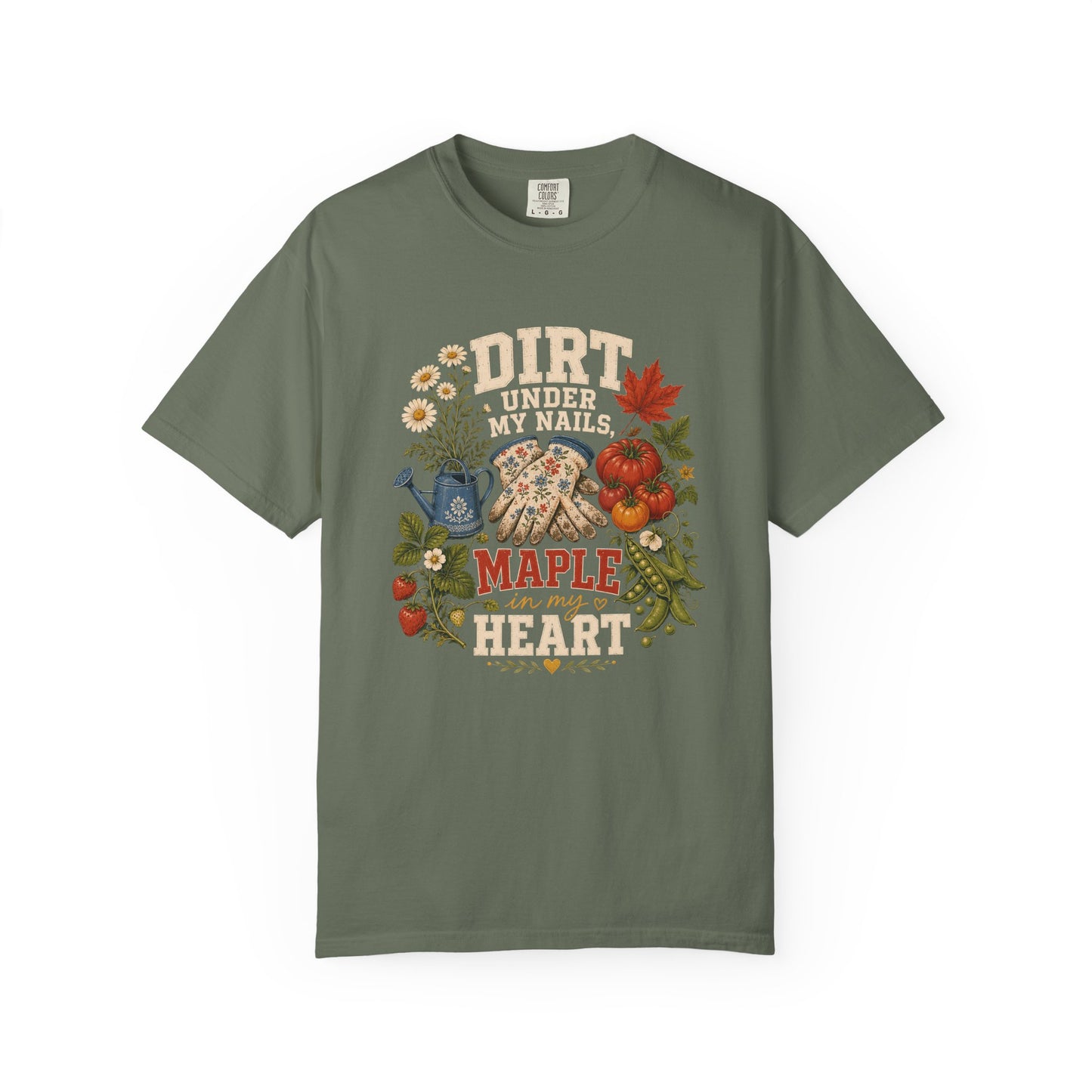 Dirt Under My Nails Maple in My Heart Shirt