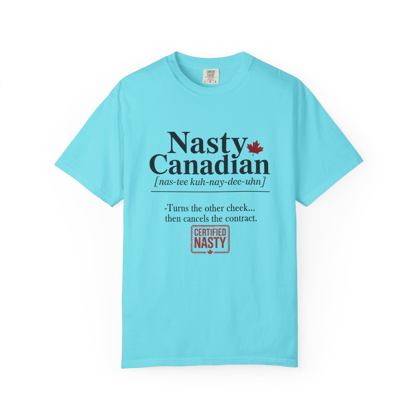 Certified Nasty Canadian Definition T-Shirt - Cancel the Contract
