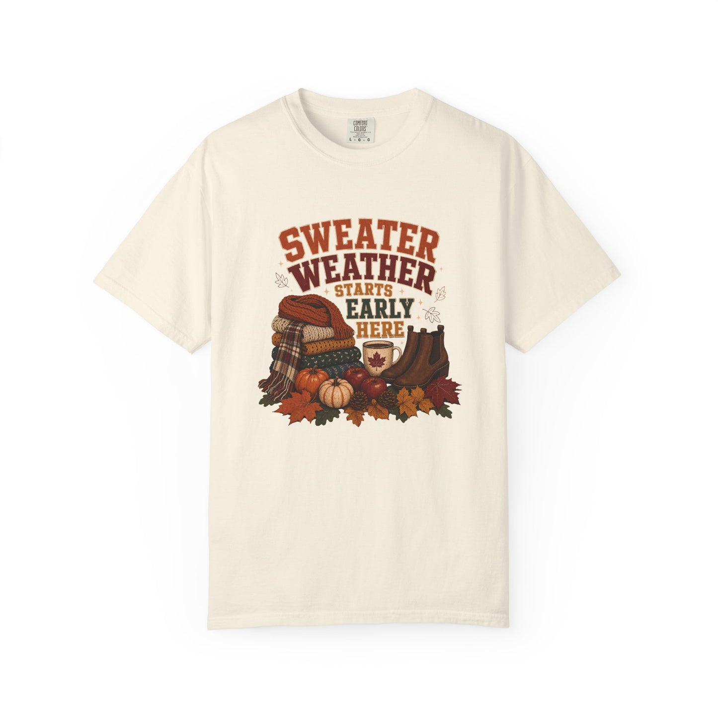 Sweater Weather Starts Early Here Shirt