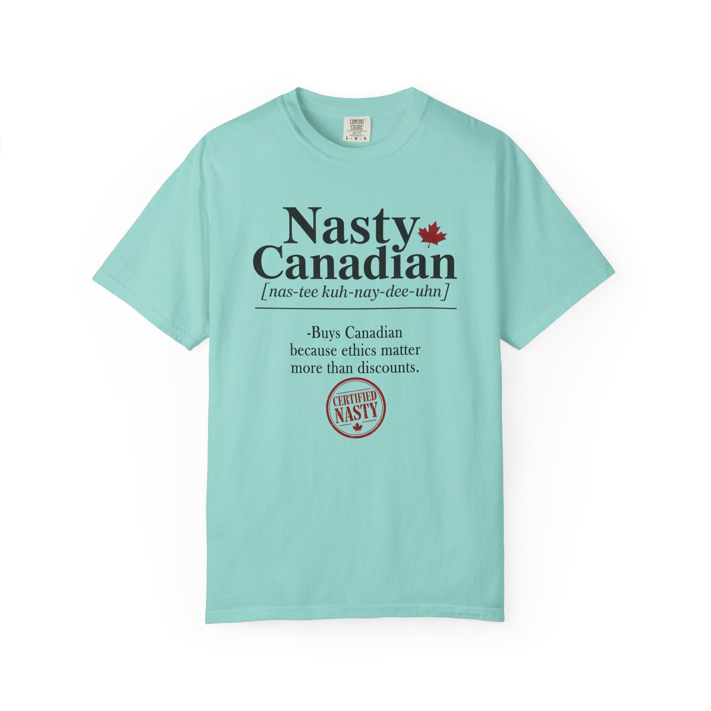 Certified Nasty Canadian Definition T-Shirt - Ethics over Discounts