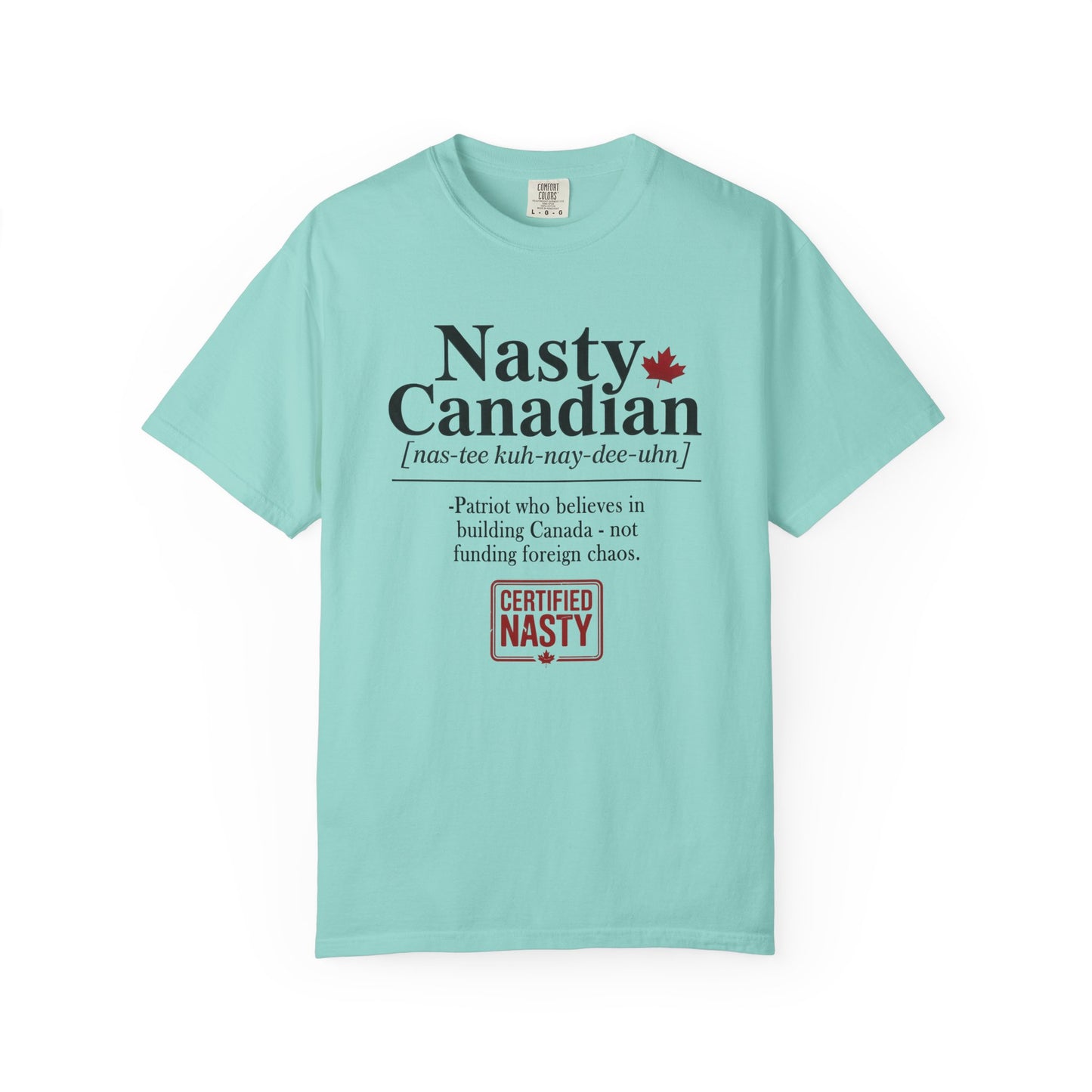 Certified Nasty Canadian Definition T-Shirt - Believe in Building Canada
